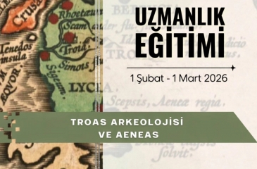 Troas Arkeolojisi ve Aeneas Uzmanlık Eğitimi 1 Şubat 1 Mart 2026 tarihlerinde düzenlenecek